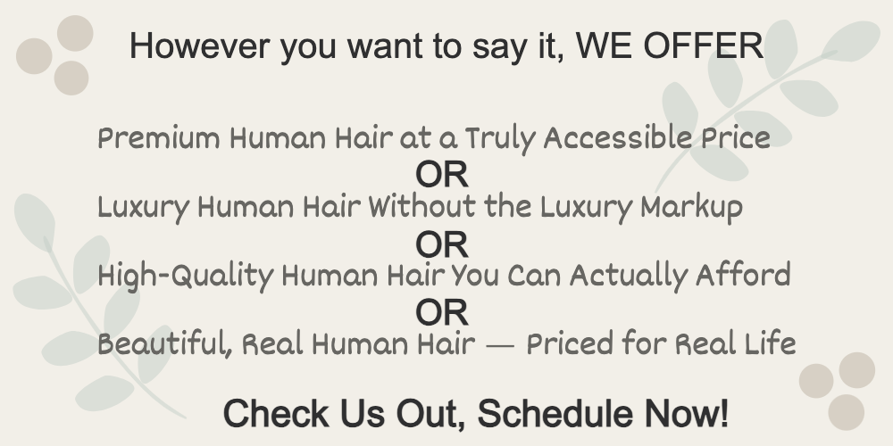 We offer Human Hair Wigs at an unbeatable price